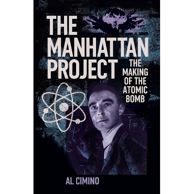 The Manhattan Project - by  Al Cimino (Paperback)