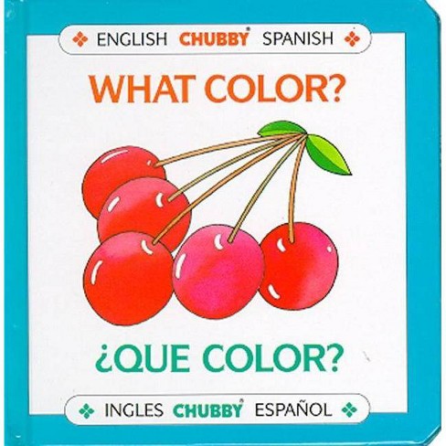 What Color Que Color English Chubby Spanish By Alan Benjamin Boardbook