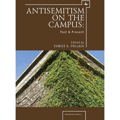 Anti-Semitism on the Campus - (Antisemitism in America) by  Eunice G Pollack (Paperback)