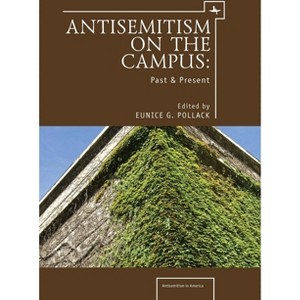 Anti-Semitism on the Campus - (Antisemitism in America) by  Eunice G Pollack (Paperback) - 1 of 1