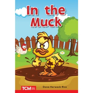 In the Muck - (Decodable Books: Read & Succeed) by  Dona Herweck Rice (Paperback) - 1 of 1