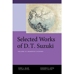 Selected Works of D.T. Suzuki, Volume IV - by  Daisetsu Teitaro Suzuki (Hardcover) - 1 of 1