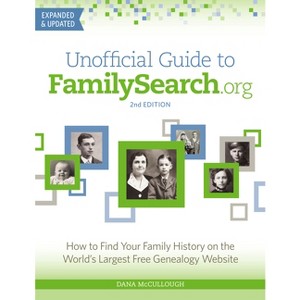 Unofficial Guide to Familysearch.Org - 2nd Edition by  Dana McCullough (Paperback) - 1 of 1