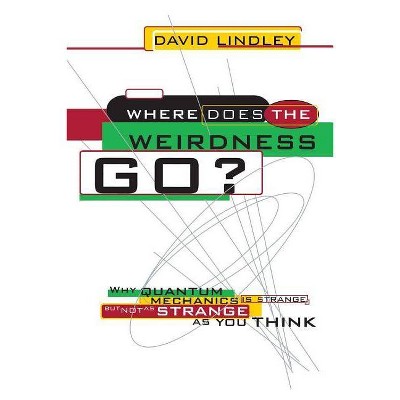 Where Does the Weirdness Go? - by  David Lindley (Paperback)