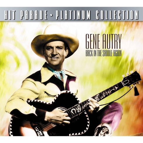 Gene Autry Hit Parade Platinum Collection Back In The Saddle Again Cd Target