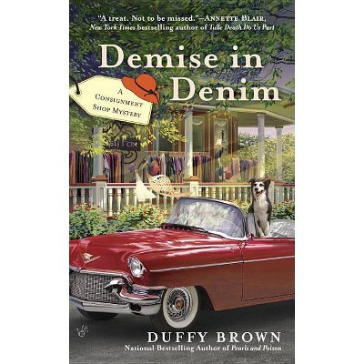 Demise in Denim - (Consignment Shop Mystery) by  Duffy Brown (Paperback)