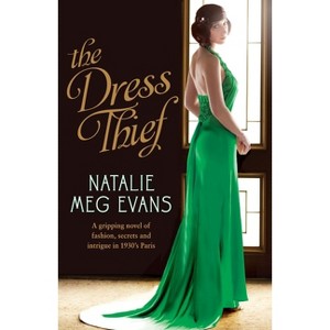 The Dress Thief - by  Natalie Meg Evans (Paperback) - 1 of 1