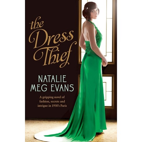 The Dress Thief - by  Natalie Meg Evans (Paperback) - image 1 of 1