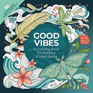 Good Vibes: A Coloring Book for Balance & Well-Being - by  Emeraldwave by Green Hill (Paperback) - 1 of 1