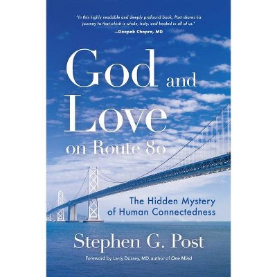 God and Love on Route 80 - by  Stephen G Post (Paperback)