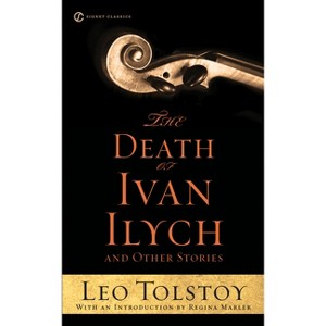 The Death of Ivan Ilych and Other Stories - (Signet Classics) by  Leo Tolstoy (Paperback) - 1 of 1