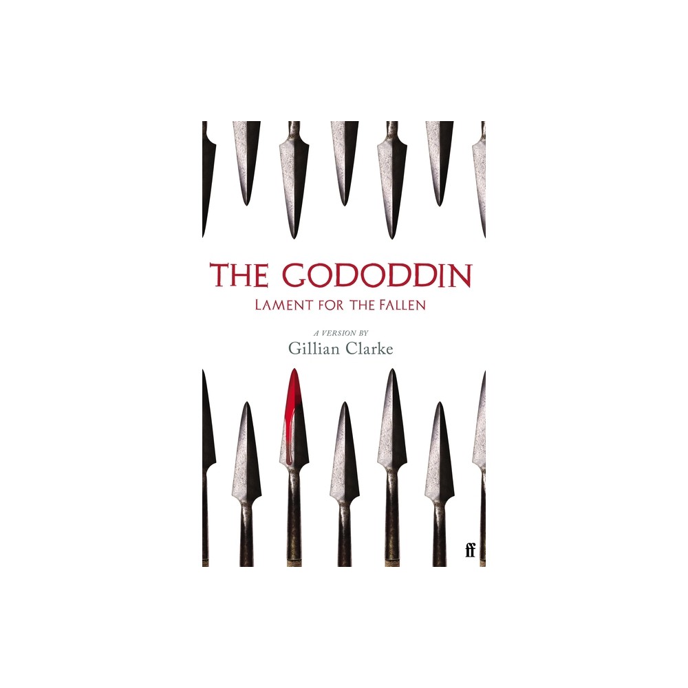 The Gododdin - by Gillian Clarke (Paperback)