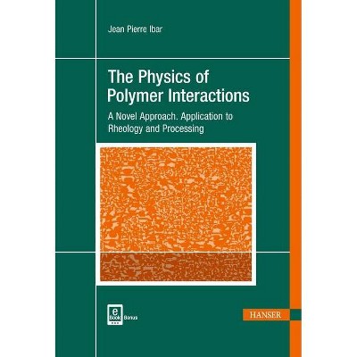 The Physics of Polymer Interactions - by  Jean Pierre Ibar (Hardcover)