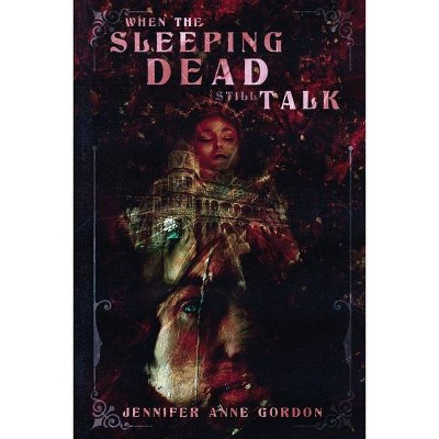 When the Sleeping Dead Still Talk (The Hotel #2) - by  Jennifer Anne Gordon (Paperback)