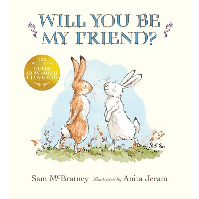 Will You Be My Friend - by Sam McBratney (Hardcover)