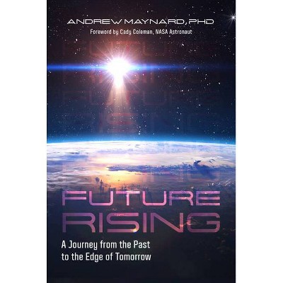 Future Rising - (Analyzing the Future) by  Andrew Maynard (Hardcover)