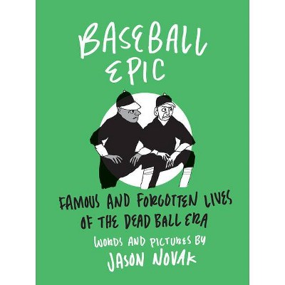 Baseball Epic - by  Jason Novak (Hardcover)