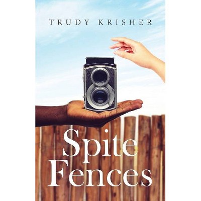 Spite Fences - 12th Edition by  Trudy Krisher (Paperback)