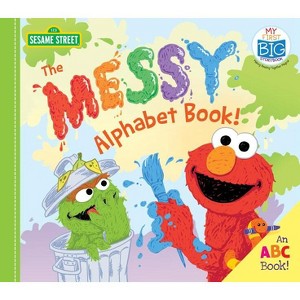 The Messy Alphabet Book! - (My First Big Storybook) by  Sesame Workshop (Board Book) - 1 of 1