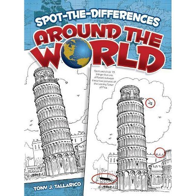 Spot-The-Differences Around the World - (Spot the Differences) by  Tony J Tallarico (Paperback)