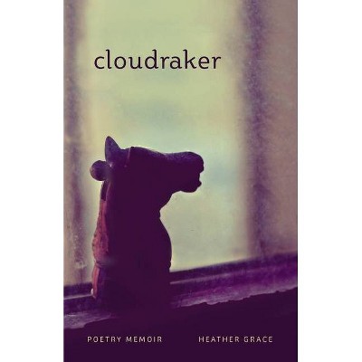 Cloudraker - by  Heather Grace (Paperback)