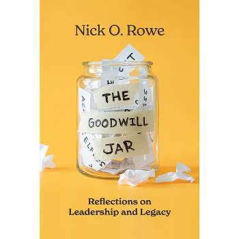 The Goodwill Jar - by  Nick O Rowe (Paperback)