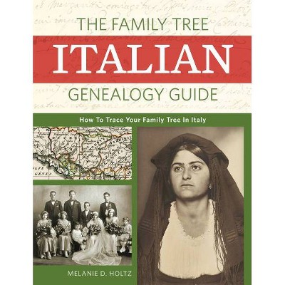 The Family Tree Italian Genealogy Guide - Annotated by  Melanie Holtz (Paperback)