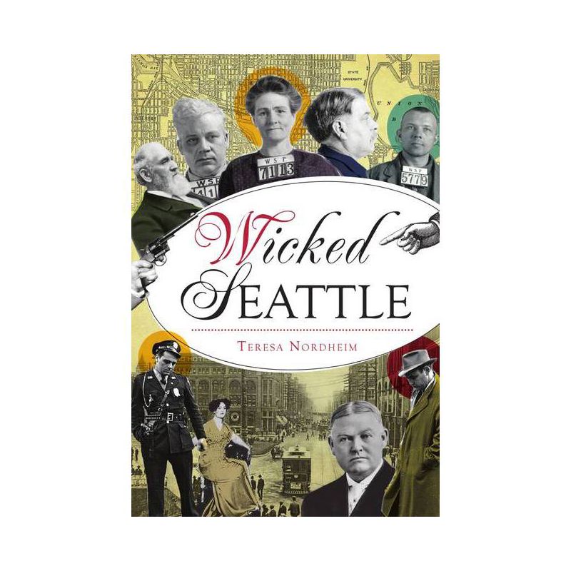 Wicked Seattle - by Teresa Nordheim (Paperback), 1 of 2