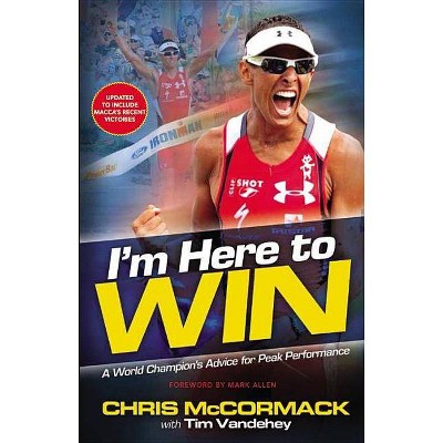 I'm Here to Win - by  Chris McCormack (Paperback)