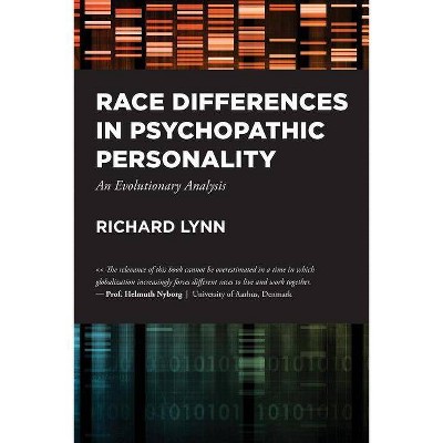 Race Differences in Psychopathic Personality - by  Richard Lynn (Paperback)