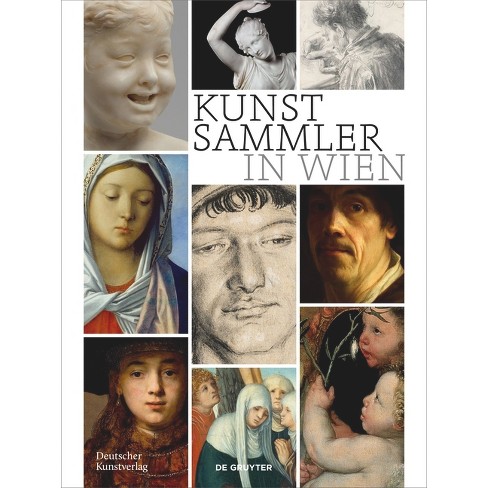 Kunstsammler in Wien - (Sammler, Sammlungen, Sammlungskulturen in Wien Und Mitteleuropa, 2) by  Sebastian Schütze (Hardcover) - image 1 of 1