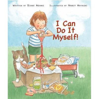 I Can Do It Myself! - by  Diane Adams (Paperback)