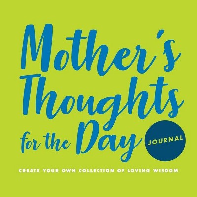 Mother's Thoughts for the Day Journal - by  M C Sungaila (Paperback)