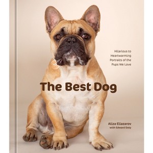 The Best Dog - by  Aliza Eliazarov (Hardcover) - 1 of 1