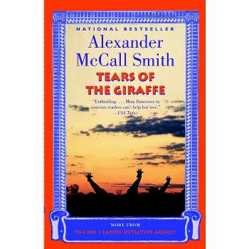 Tears of the Giraffe - (No. 1 Ladies' Detective Agency) by  Alexander McCall Smith (Paperback)