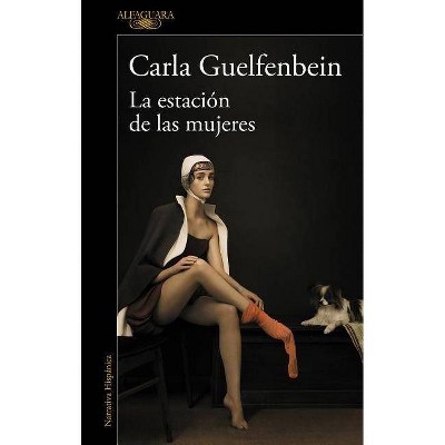  La Estación de Las Mujeres / The Women's Station - by  Carla Guelfenbein (Hardcover) 