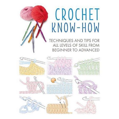 Crochet Know-How - by  Cico Books (Paperback)