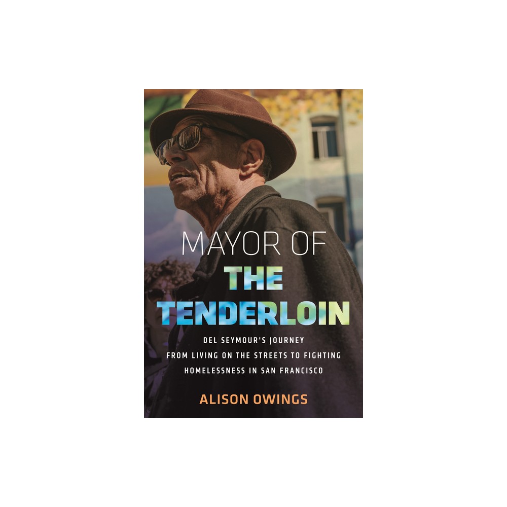 Mayor of the Tenderloin - by Alison Owings (Hardcover)