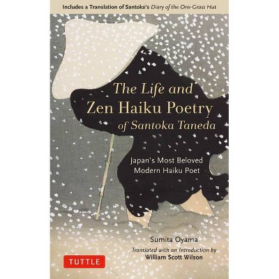 The Life and Zen Haiku Poetry of Santoka Taneda - by  Sumita Oyama (Hardcover)