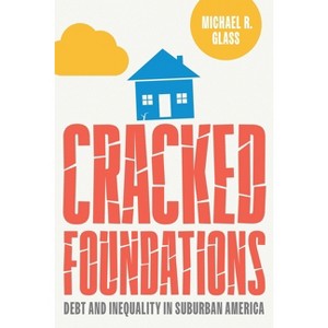 Cracked Foundations - (Politics and Culture in Modern America) by  Michael Glass (Hardcover) - 1 of 1