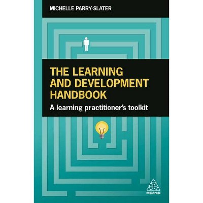 The Learning and Development Handbook - by  Michelle Parry-Slater (Paperback)