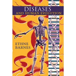 Diseases and Human Evolution - by  Ethne Barnes (Paperback) - 1 of 1