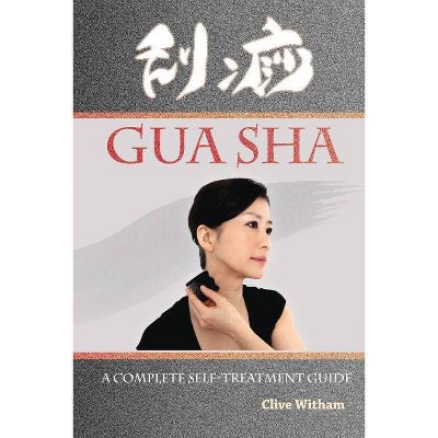 Gua Sha - by  Clive Witham (Paperback)