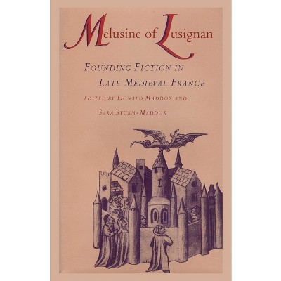 Melusine of Lusignan - by  Donald Maddox & Sara Sturm-Maddox (Paperback)