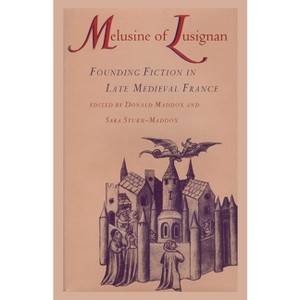 Melusine of Lusignan - by  Donald Maddox & Sara Sturm-Maddox (Paperback) - 1 of 1