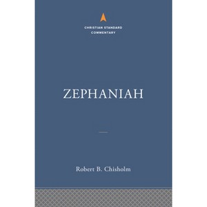 Zephaniah: The Christian Standard Commentary - by  Robert B Chisholm (Hardcover) - 1 of 1