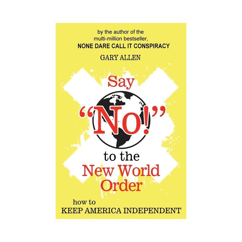 Say "NO!" to the New World Order - by  Gary Allen (Paperback), 1 of 2