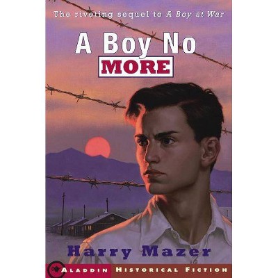 A Boy No More - (Aladdin Historical Fiction) by  Harry Mazer (Paperback)