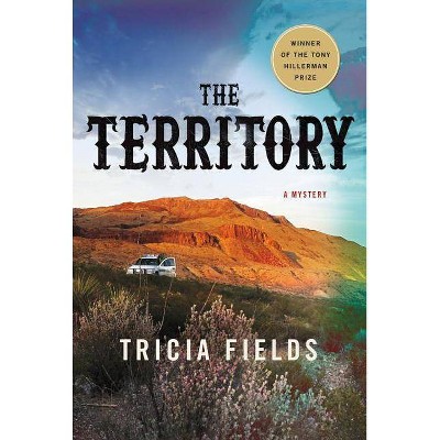 The Territory - (Josie Gray Mysteries) by  Tricia Fields (Paperback)
