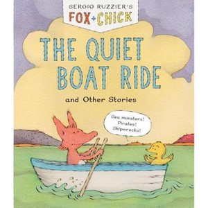Fox & Chick: The Quiet Boat Ride and Other Stories (Early Chapter for Kids, Books about Friendship, Preschool Picture Books) - by  Sergio Ruzzier - 1 of 1